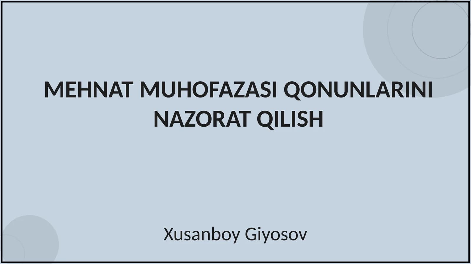 MEHNAT MUHOFAZASI QONUNLARINI NAZORAT QILISH