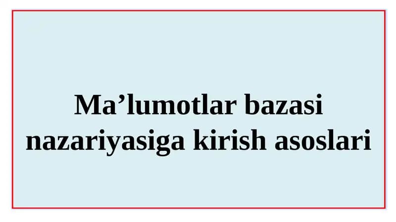 Ma’lumotlar bazasi nazariyasiga kirish asoslari