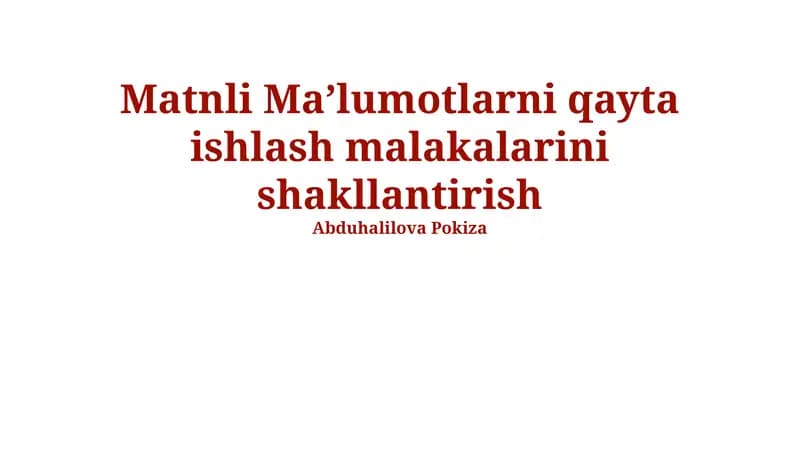 Matnli Maʼlumotlarni qayta ishlash malakalarini shakllantirish