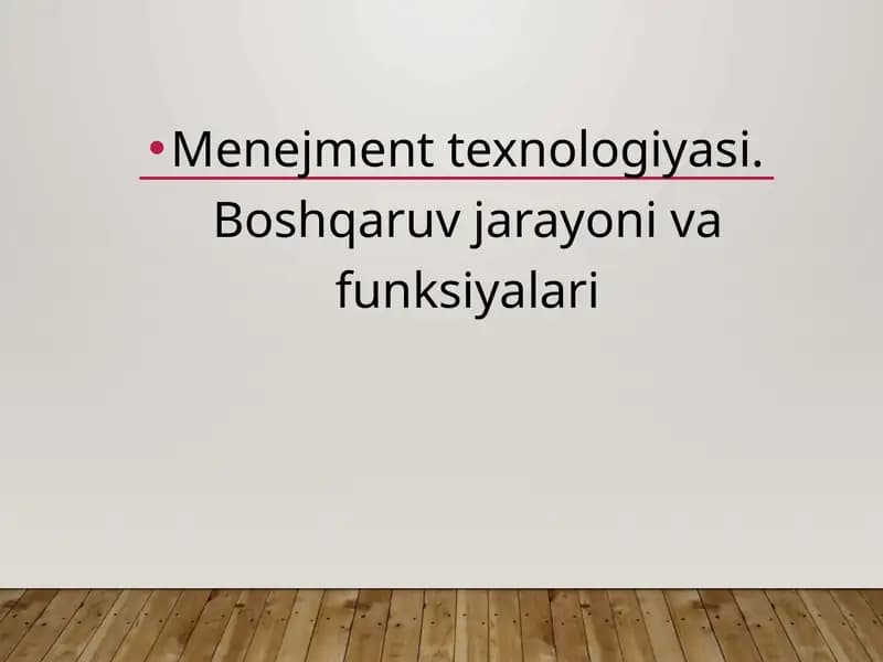 Menejment texnologiyasi.Boshqaruv jarayoni va funksiyalari