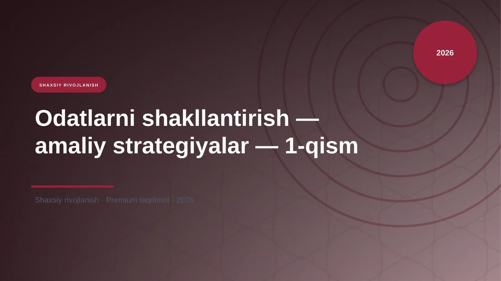 Odatlarni shakllantirish — amaliy strategiyalar — 1-qism