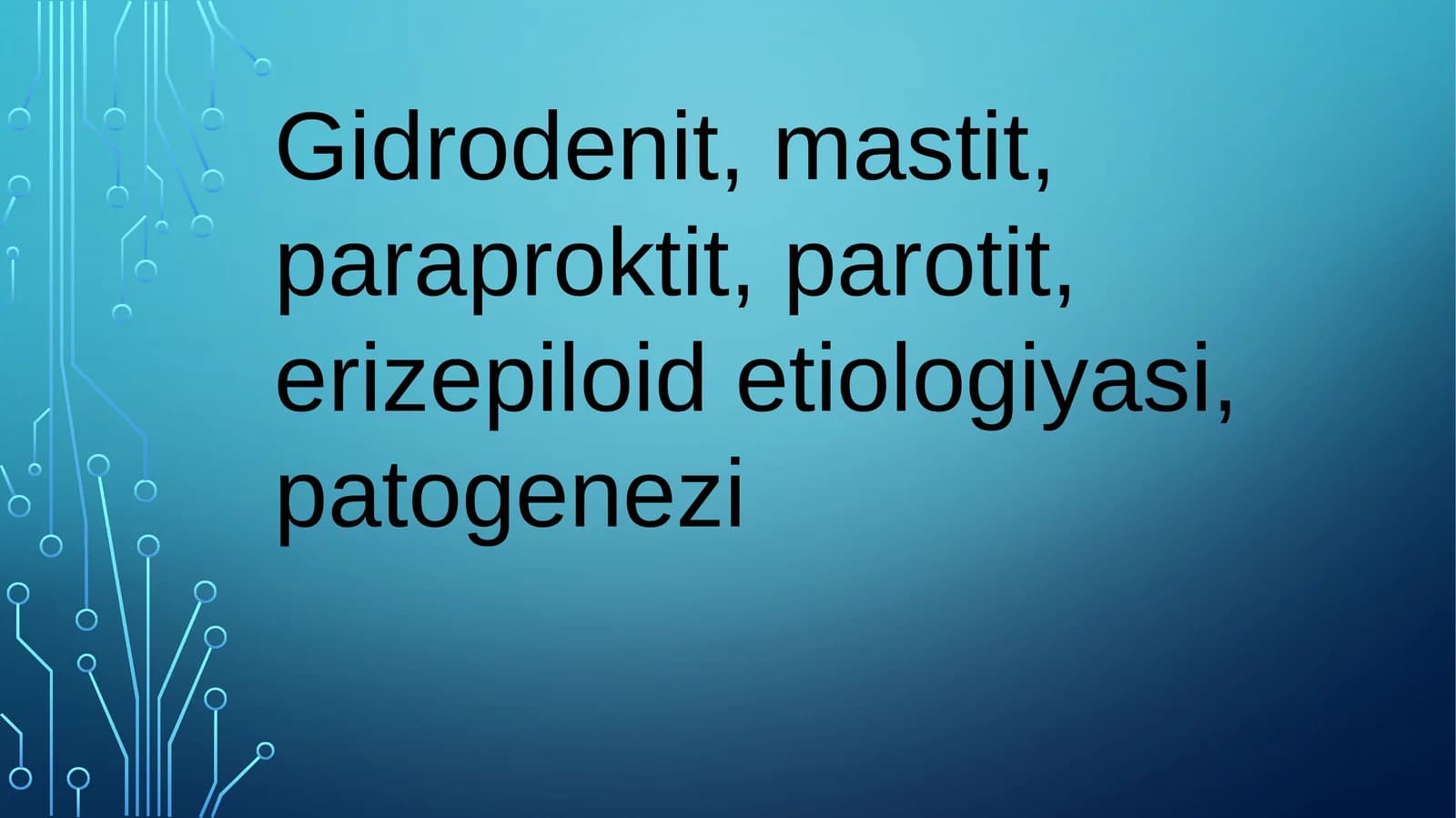 Gidrodenit, mastit, paraproktit, parotit, erizepiloid etiologiyasi, patogenezi