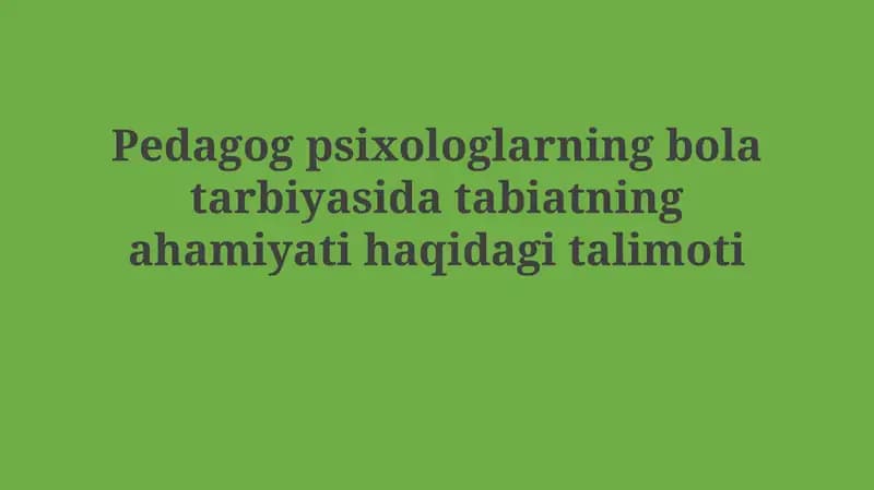 Pedagogik psixologiyaning bola tarbiyasida tabiatning ahamiyati haqida talimoti