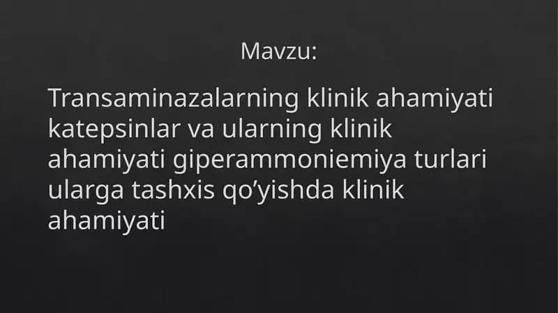 Transaminazalarning klinik ahamiyati katepsinlar va ularning klinik ahamiyati giperammoniemiya turlari ularga tashxis qo’yishda klinik ahamiyati