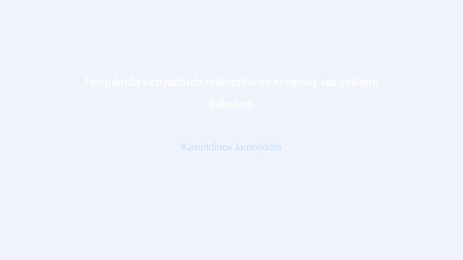 Favqulotda vaziyatlarda radiotsion va kimyoviy vaziyatlarni baholash