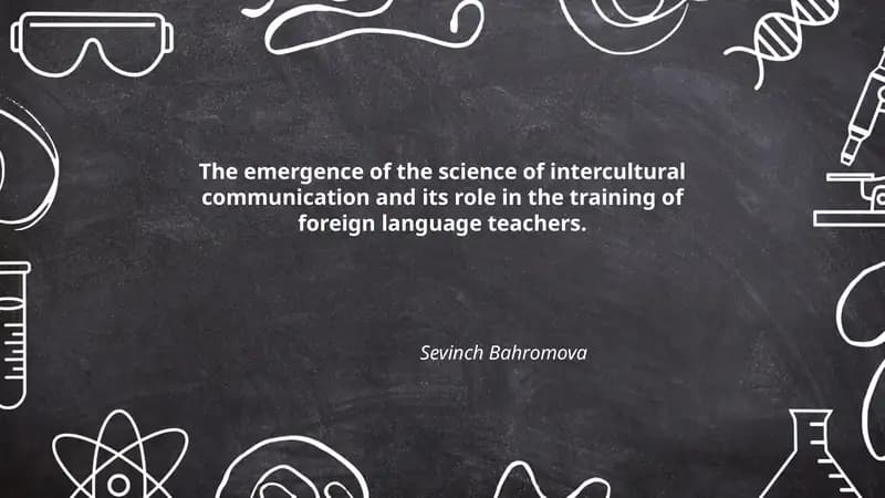 The emergence of the science of intercultural communication and its role in the training of foreign language teachers.