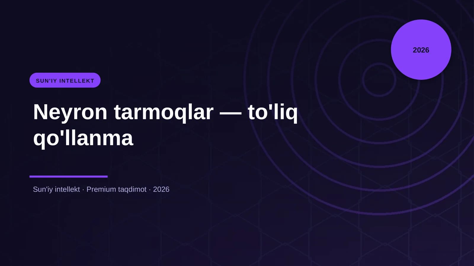 Neyron tarmoqlar — to'liq qo'llanma