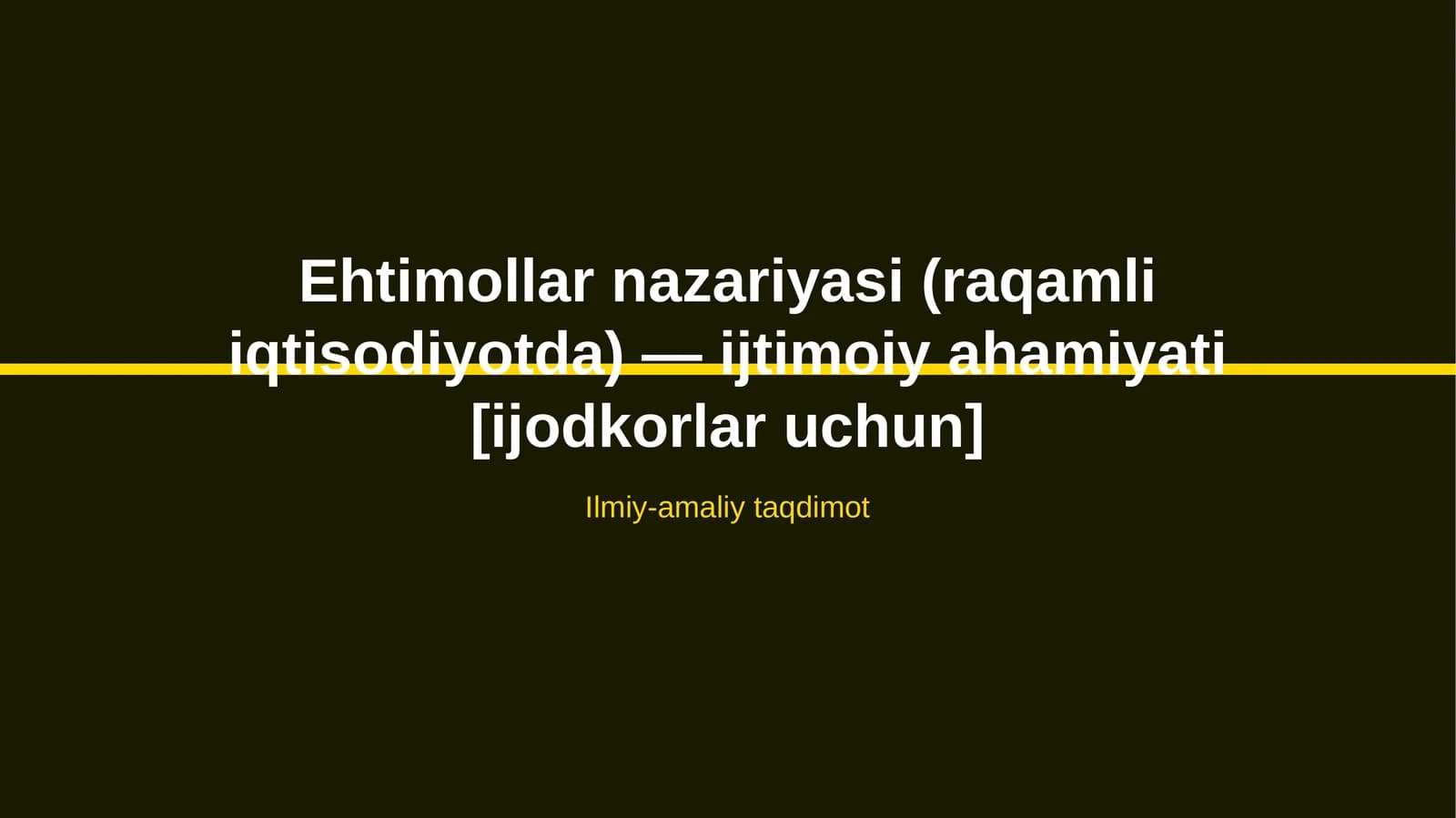 Ehtimollar nazariyasi (raqamli iqtisodiyotda) - ijtimoiy ahamiyati [ijodkorlar uchun]