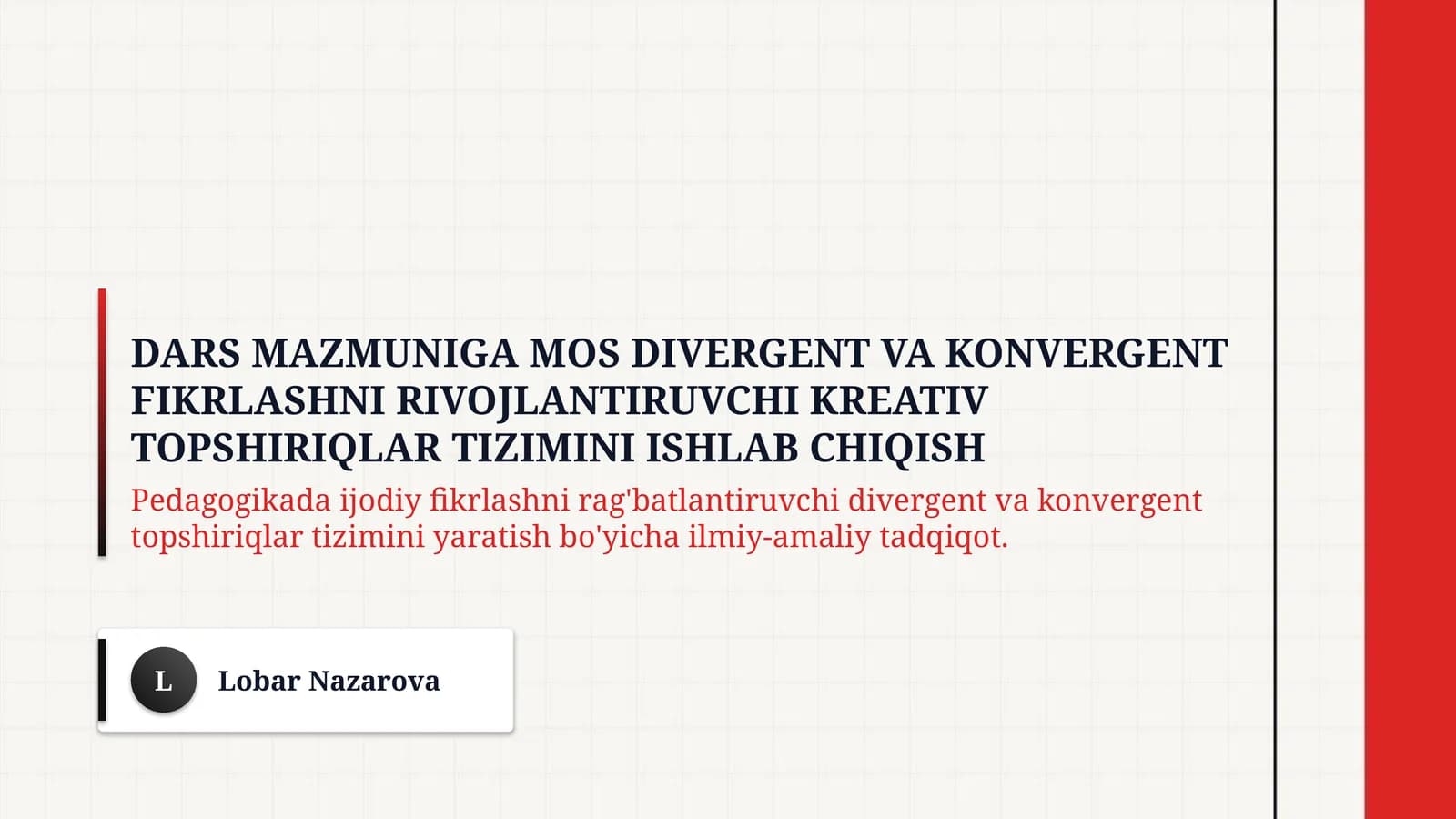 Dars mazmuniga mos divergent va konvergent fikrlashni rivojlantiruvchi kreativ topshiriqlar tizimini ishlab chiqish
