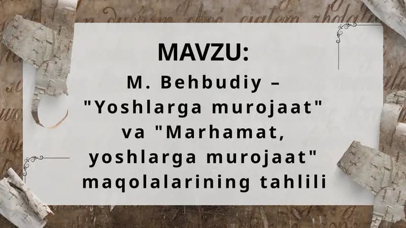 M. Behbudiy – Yoshlarga murojaat va Marhamat, yoshlarga murojaat  maqolalarining tahlili