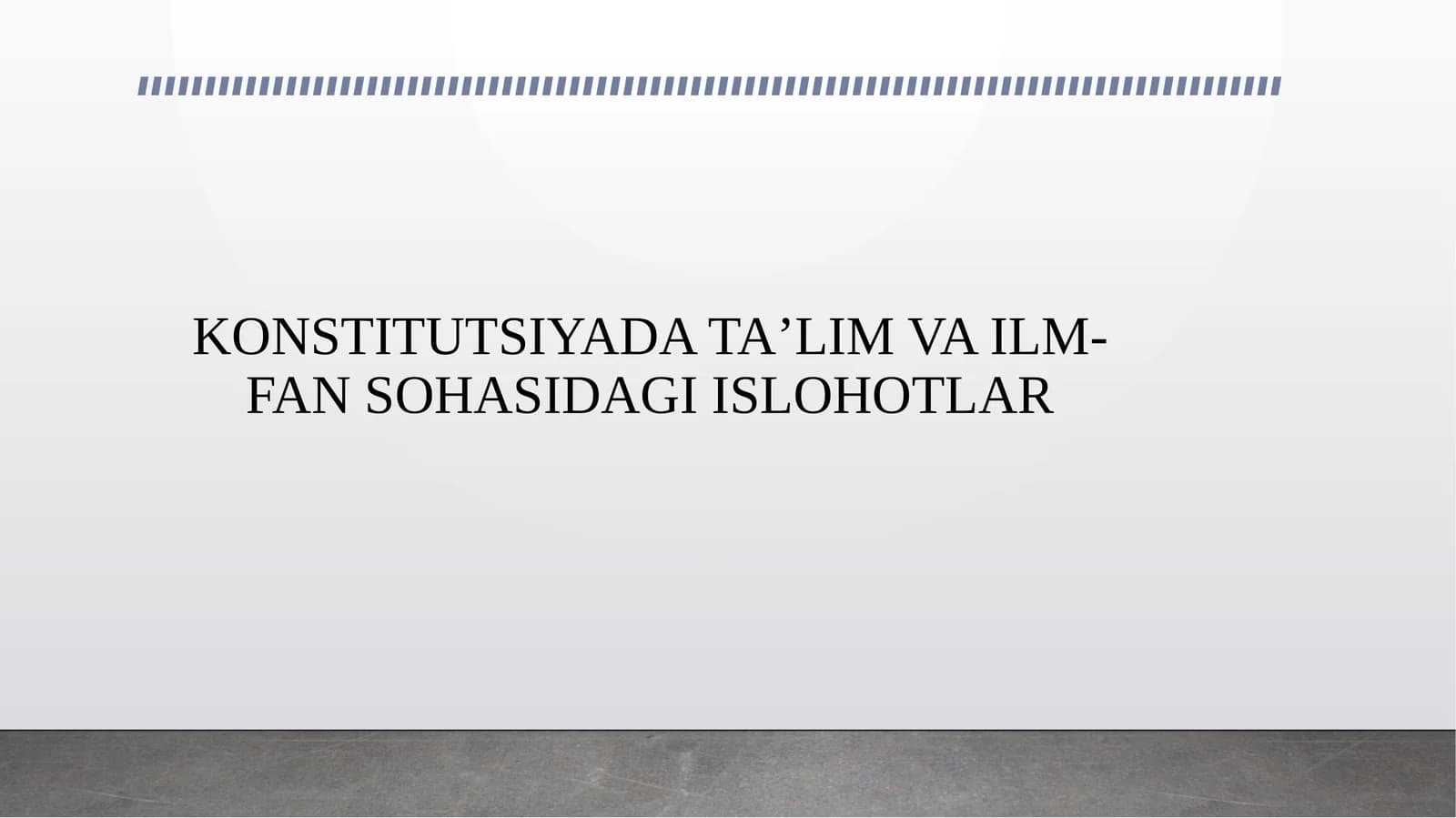 KONSTITUTSIYADA TA’LIM VA ILM-FAN SOHASIDAGI ISLOHOTLAR