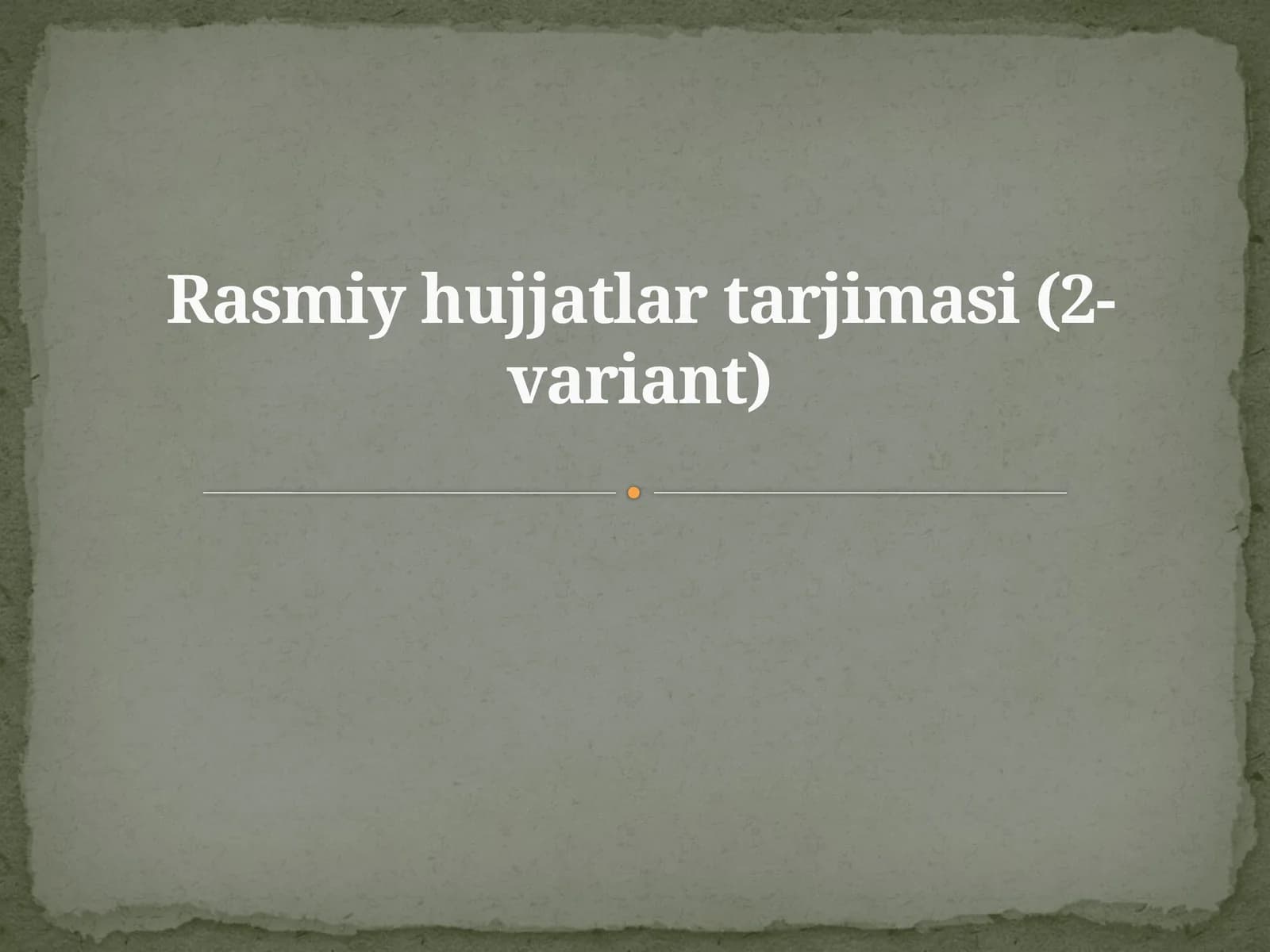 Rasmiy hujjatlar tarjimasi (2-variant)