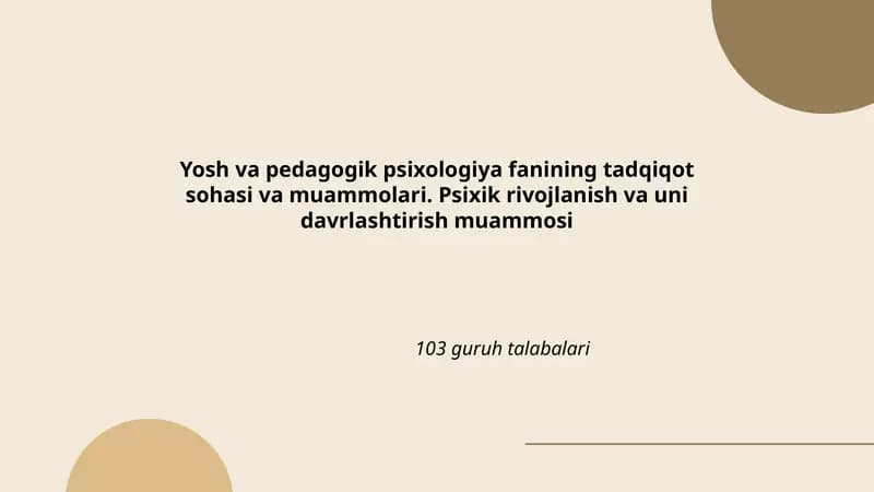 Yosh va pedagogik psixologiya fanining tadqiqot sohasi va muammolari. Psixik rivojlanish va uni davrlashtirish muammosi