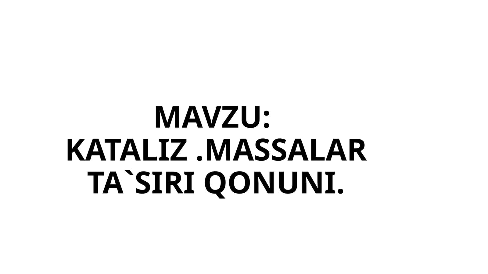 KATALIZ.MASSALAR TA`SIRI QONUNI