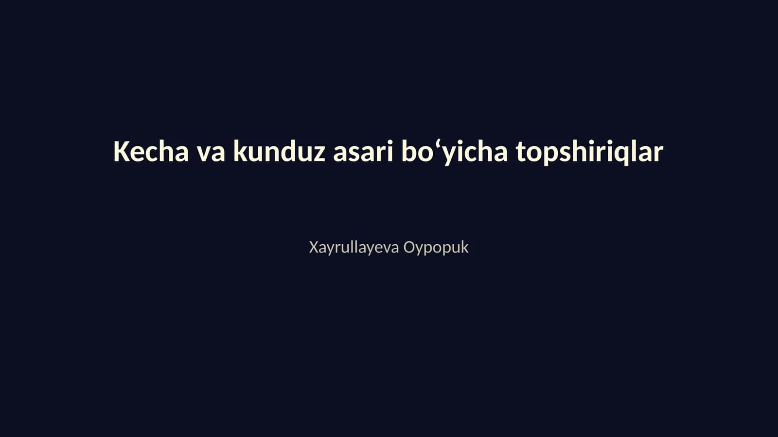 Kecha va kunduz asari boʻyicha topshiriqlar
