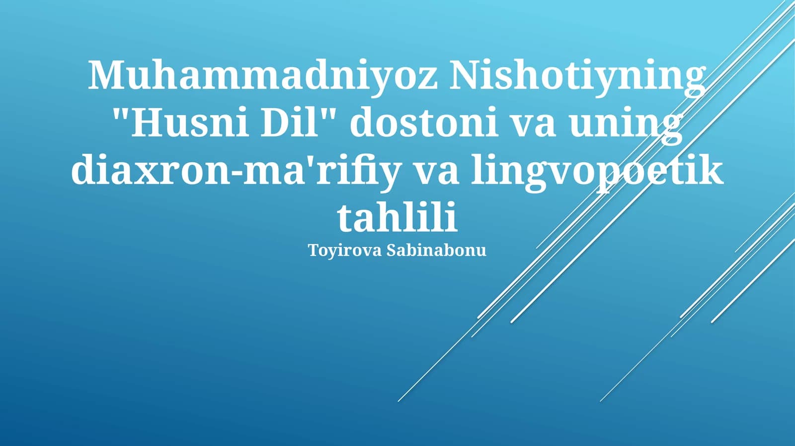 Muhammadniyoz Nishotiyning "Husni Dil" dostoni va uning diaxron-ma'rifiy va lingvopoetik tahlili
