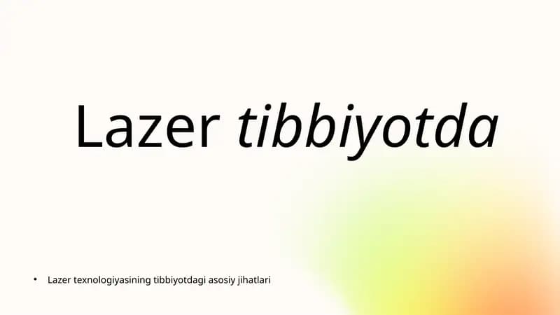 Lazer texnologiyasining tibbiyotdagi asosiy jihatlari