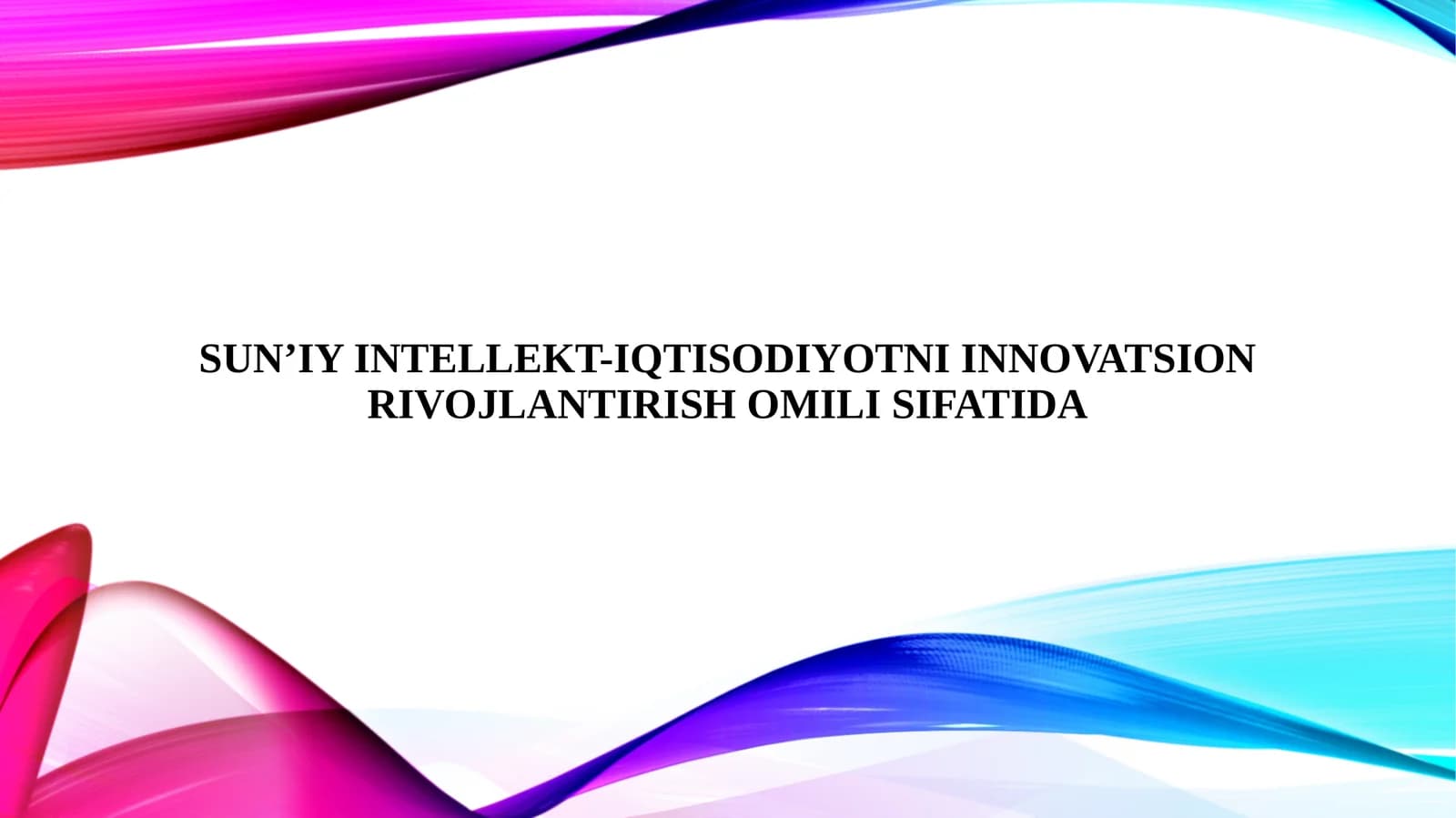 Sun’iy intellekt-iqtisodiyotni innovatsion rivojlantirish omili sifatida