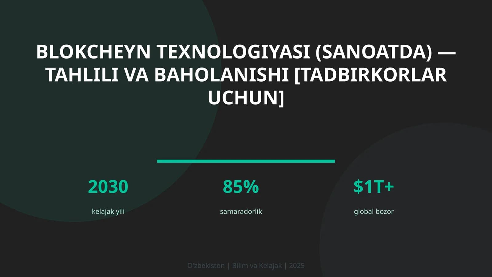 Blokcheyn texnologiyasi (sanoatda) — tahlili va baholanishi [tadbirkorlar uchun]