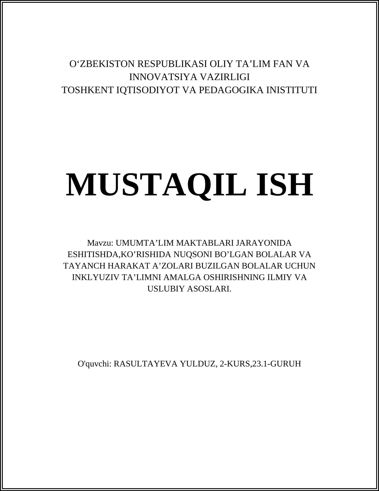 UMUMTA’LIM MAKTABLARI JARAYONIDA ESHITISHDA,KO’RISHIDA NUQSONI BO’LGAN BOLALAR VA TAYANCH HARAKAT A’ZOLARI BUZILGAN BOLALAR UCHUN INKLYUZIV TA’LIMNI AMALGA OSHIRISHNING ILMIY VA USLUBIY ASOSLARI