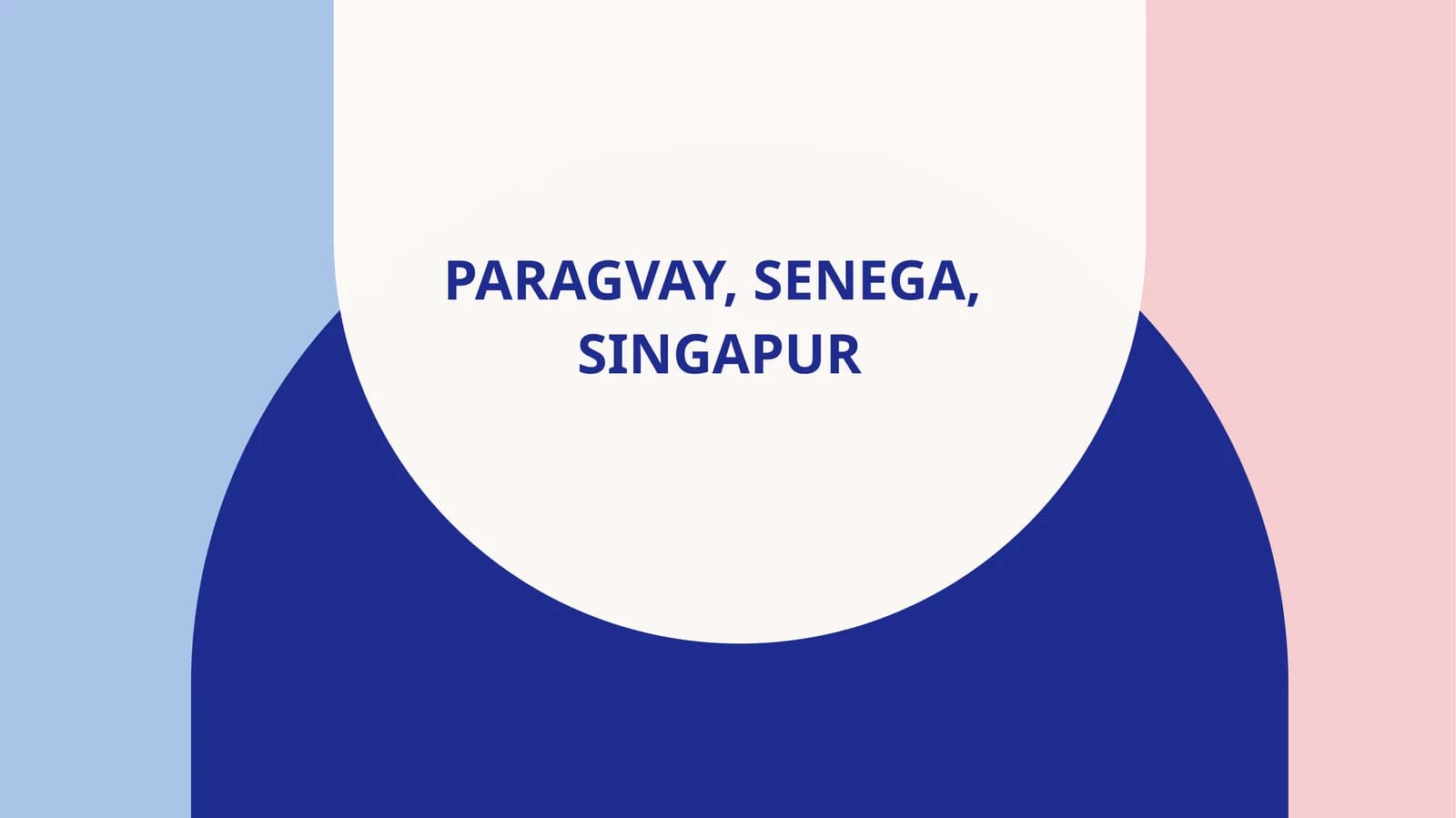 Paragvay, senega,  singapur