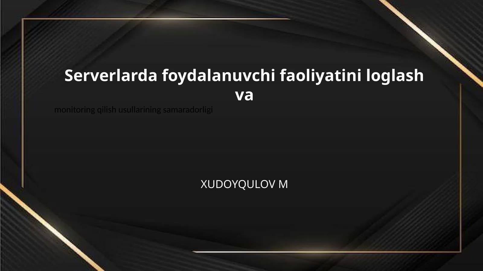 Serverlarda foydalanuvchi faoliyatini loglash va