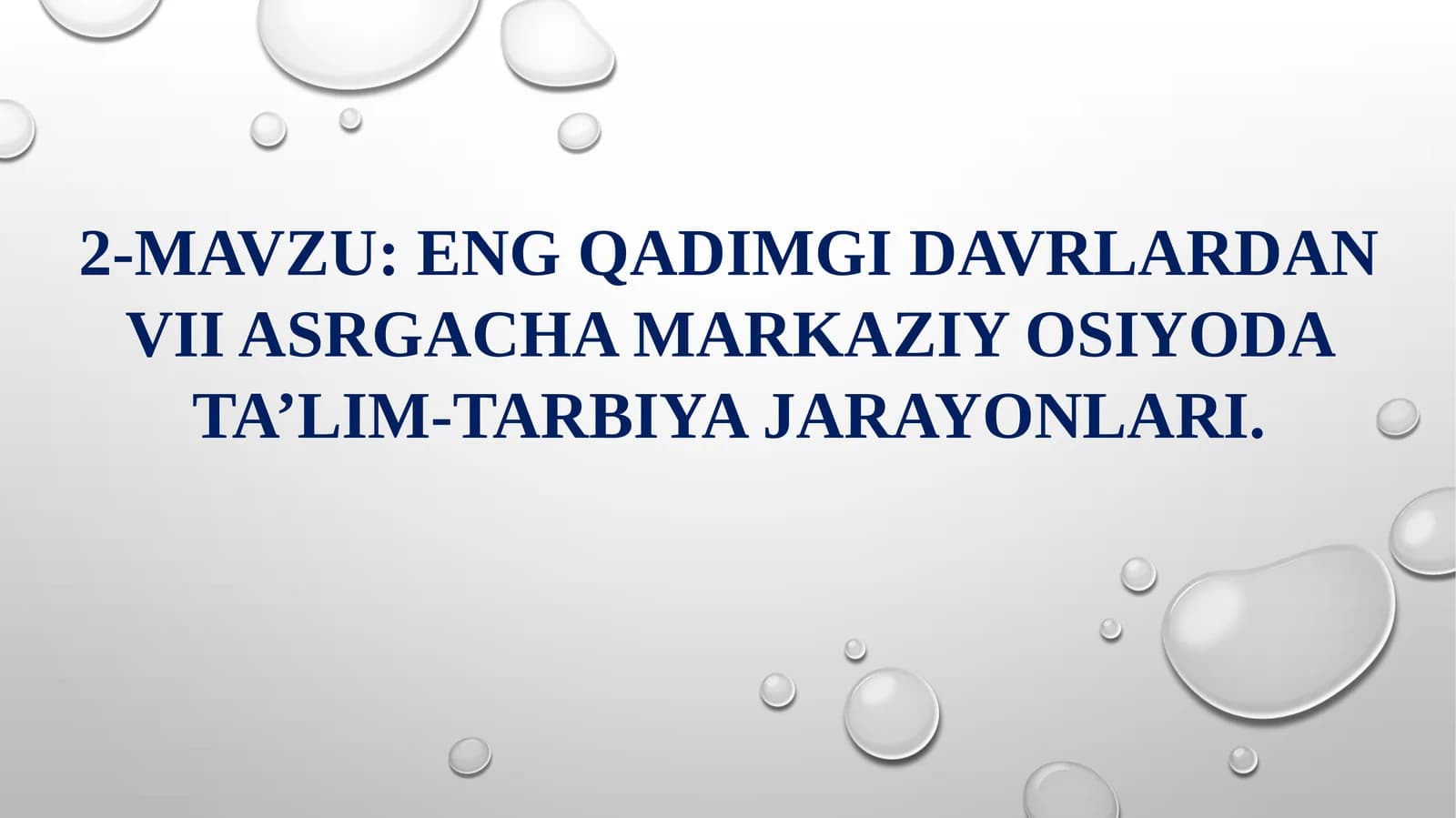 ENG QADIMGI DAVRLARDAN VII ASRGACHA MARKAZIY OSIYODA TA’LIM-TARBIYA JARAYONLARI