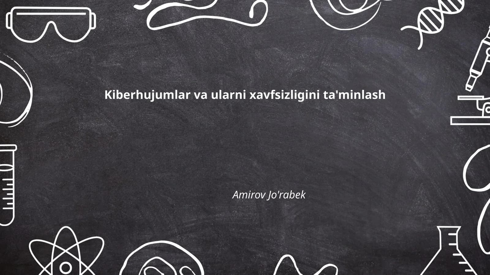 Kiberhujumlar va ularni xavfsizligini ta'minlash