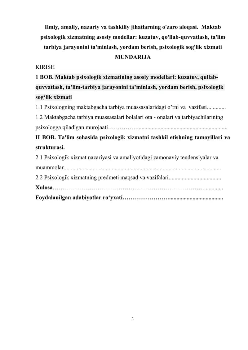 Ilmiy, amaliy, nazariy va tashkiliy jihatlarning o'zaro aloqasi.  Maktab psixologik xizmatning asosiy modellar kuzatuv, qo'llab-quvvatlash, ta'lim tarbiya jarayonini ta'minlash, yordam berish, psixologik sog'lik xizmati