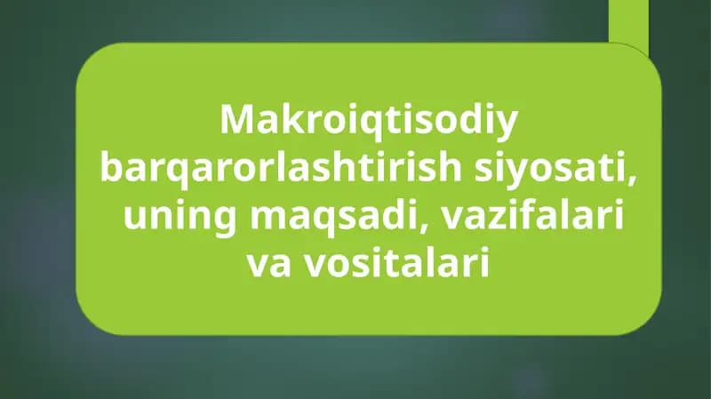 Makroiqtisodiy barqarorlashtirish siyosati,  uning maqsadi, vazifalari va vositalari