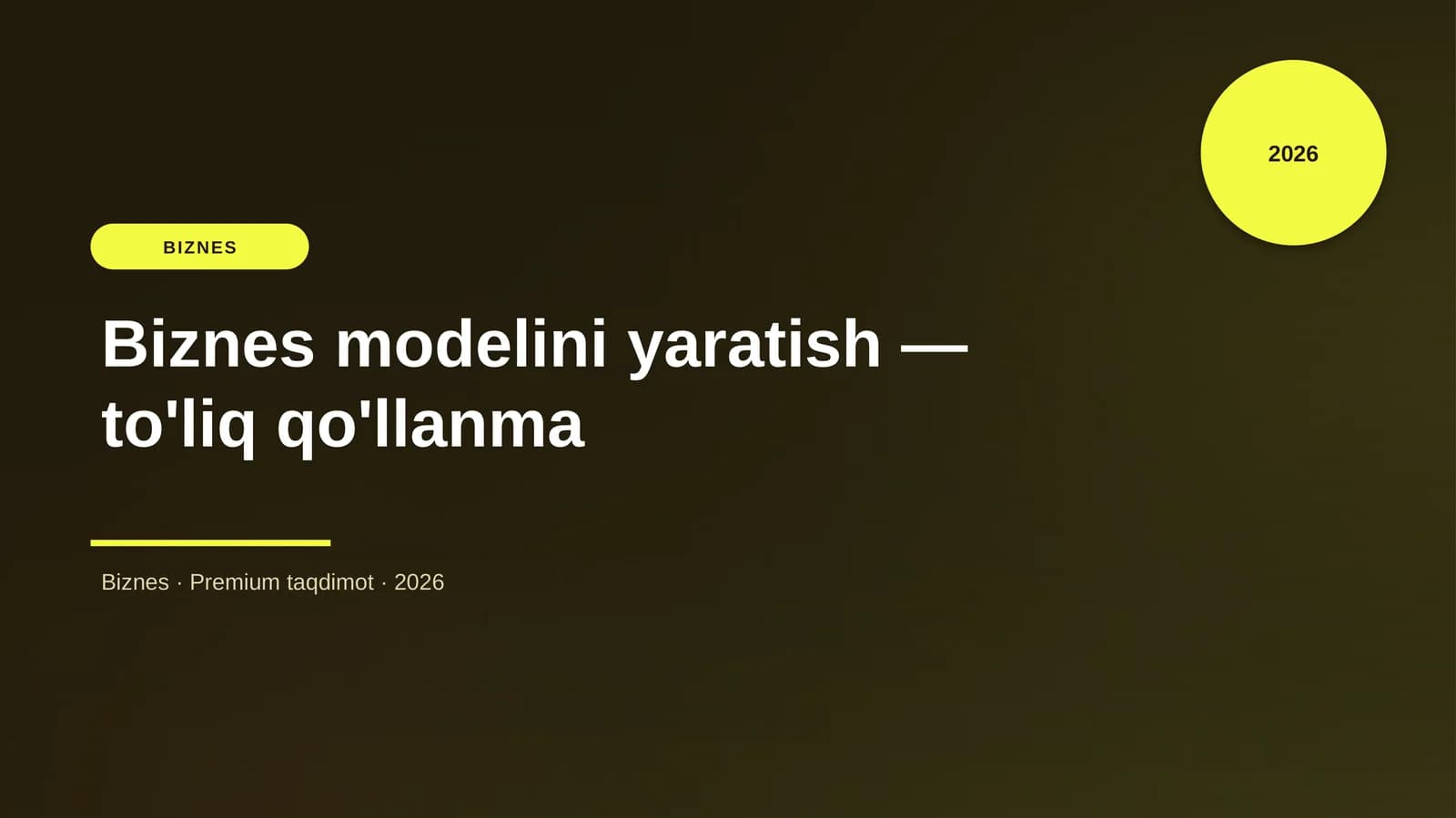 Biznes modelini yaratish — to'liq qo'llanma