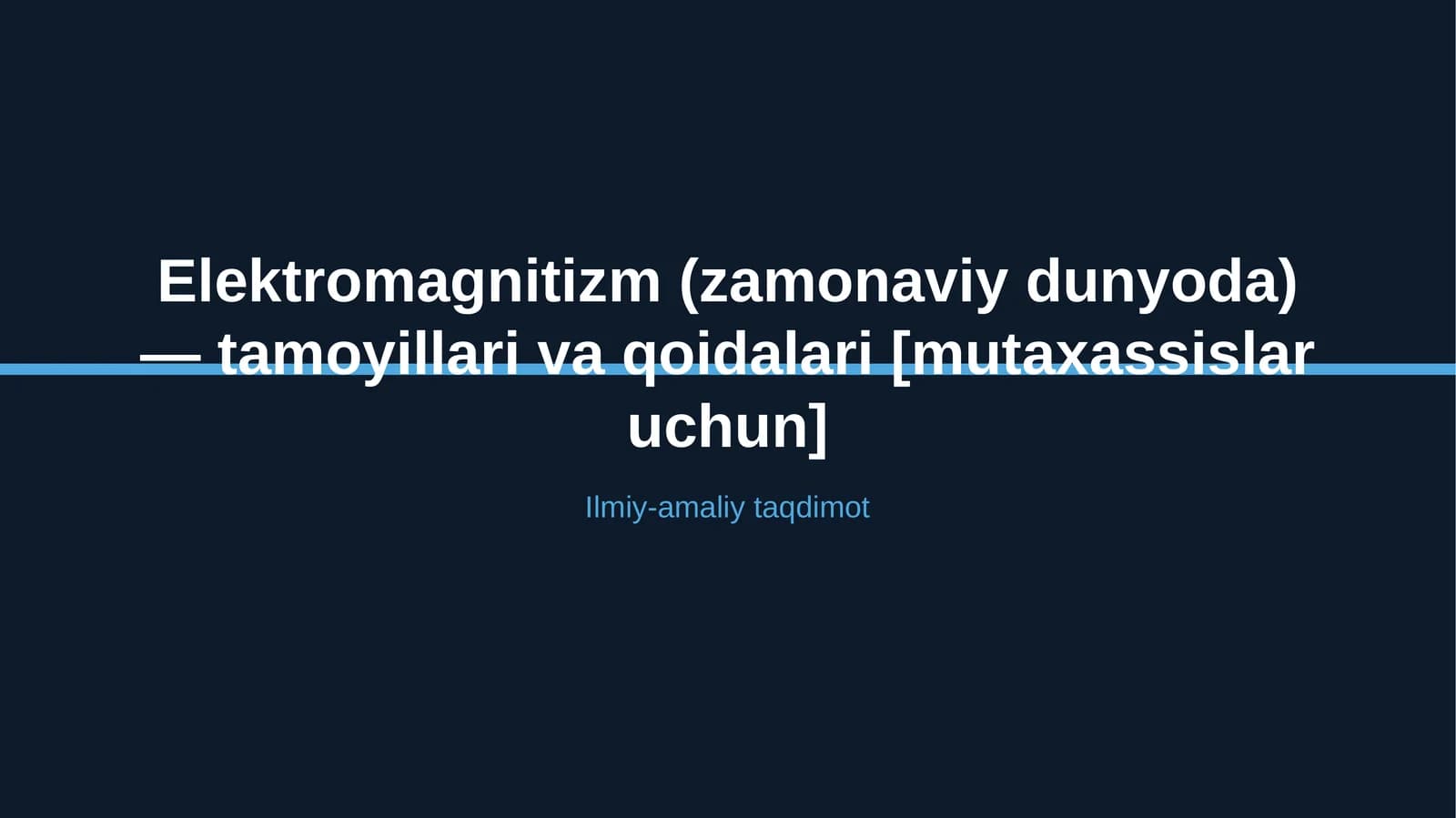 Elektromagnitizm (zamonaviy dunyoda) — tamoyillari va qoidalari [mutaxassislar uchun]