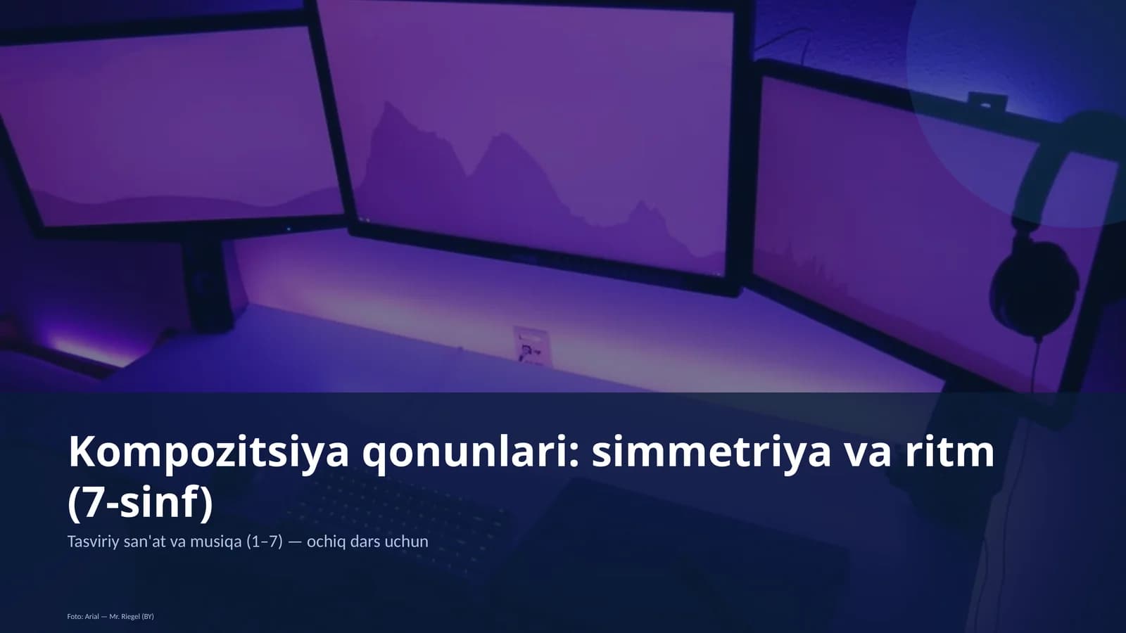 Kompozitsiya qonunlari: simmetriya va ritm (7-sinf)
