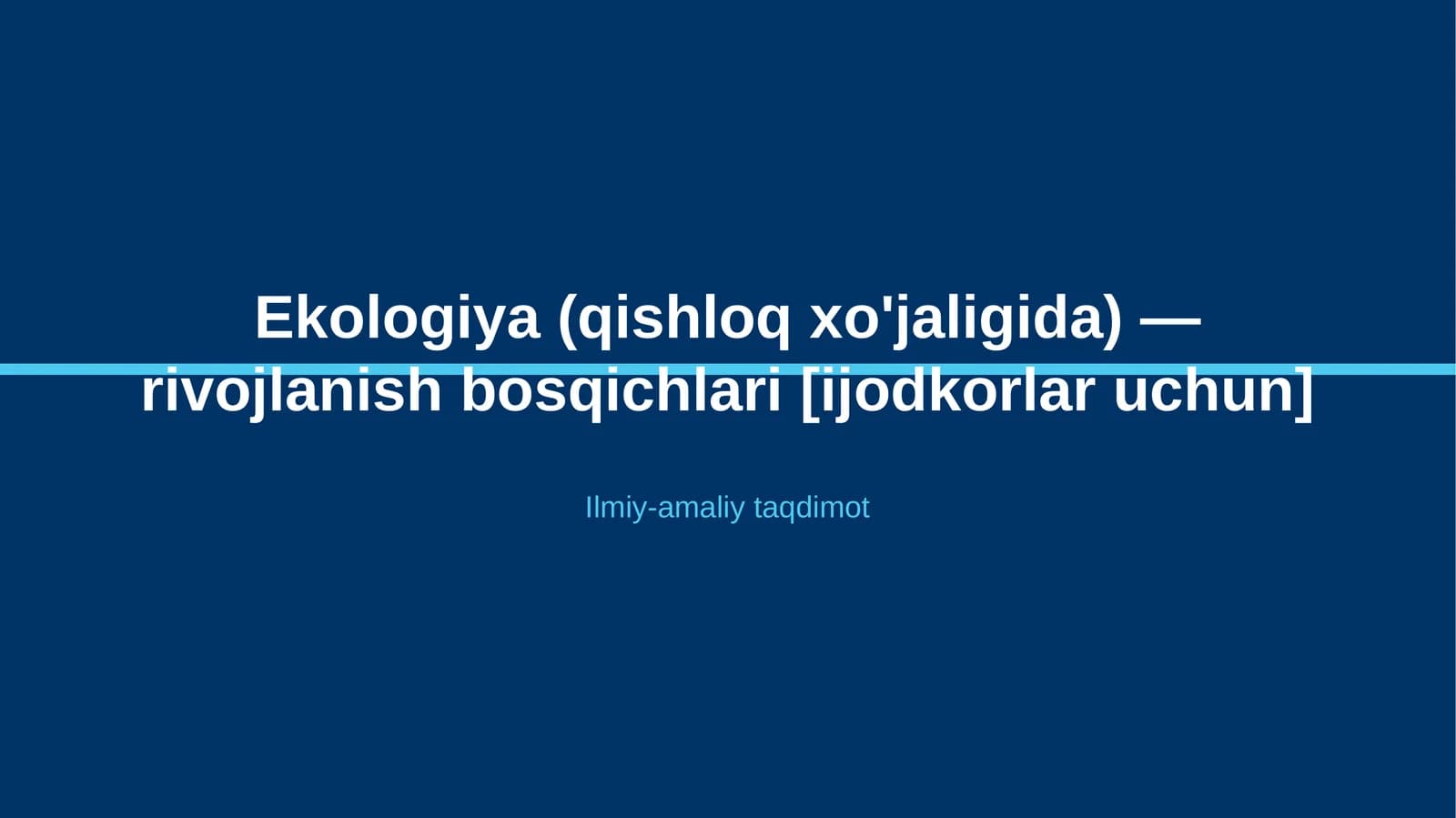 Ekologiya (qishloq xo'jaligida) — rivojlanish bosqichlari [ijodkorlar uchun]