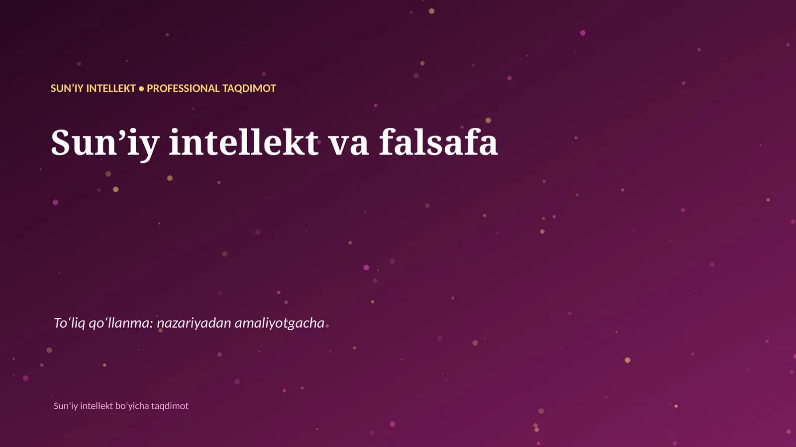 SUNʼIY INTELLEKT • PROFESSIONAL TAQDIMOT