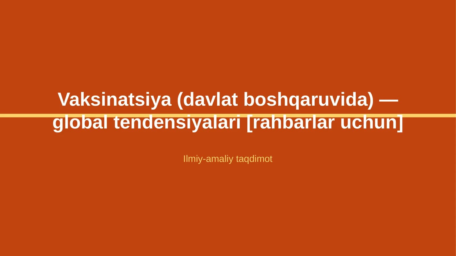 Vaksinatsiya (davlat boshqaruvida) — global tendensiyalari [rahbarlar uchun]
