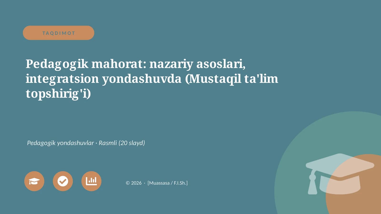 Pedagogik mahorat: nazariy asoslari, integratsion yondashuvda (Mustaqil ta'lim topshirig'i)