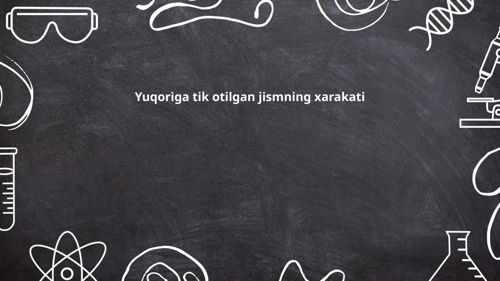 Yuqoriga tik otilgan jismning xarakati