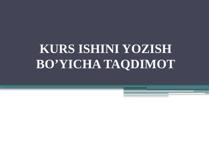 KURS ISHINI YOZISH BO’YICHA TAQDIMOT