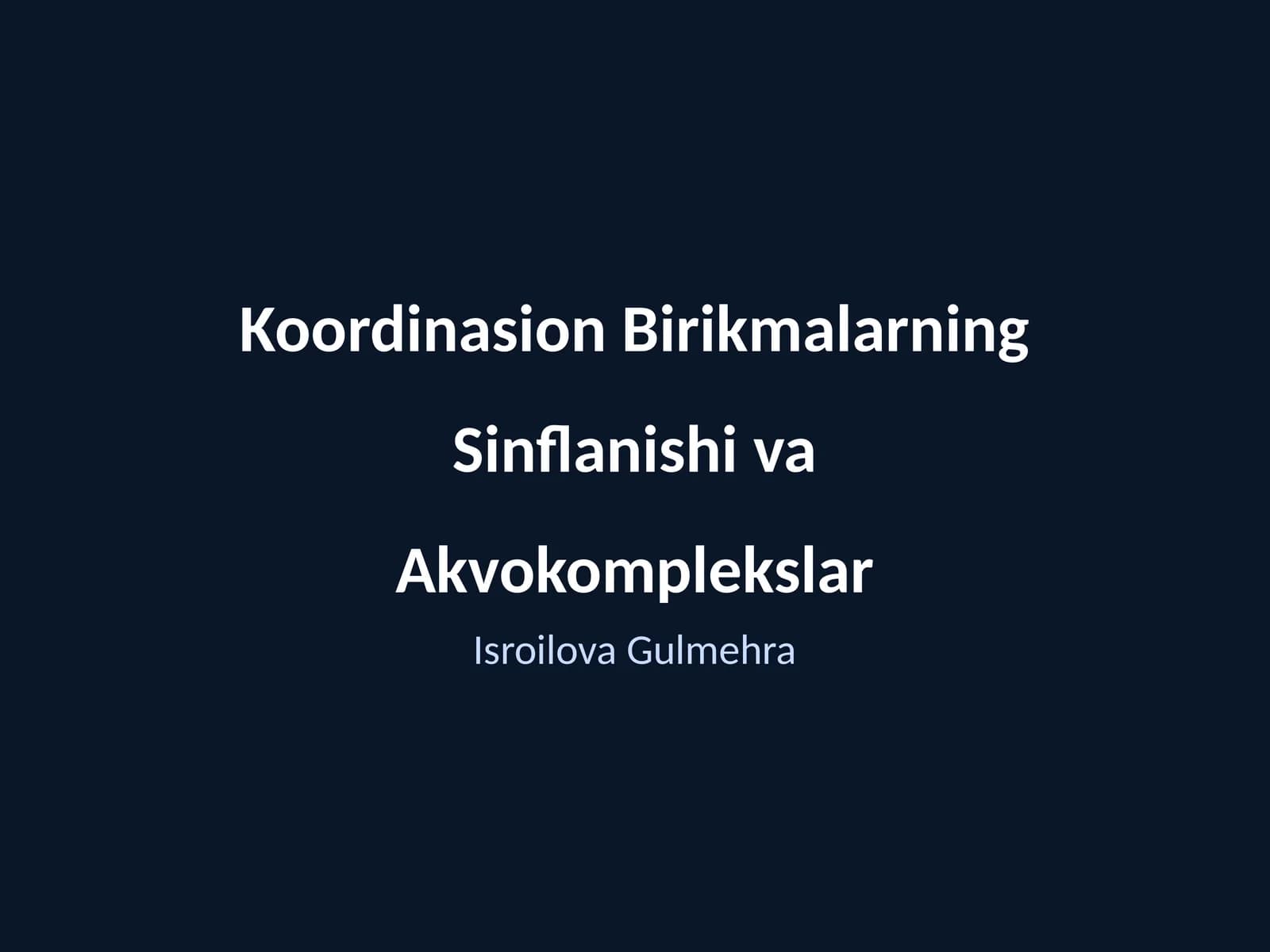 Koordinasion Birikmalarning Sinflanishi va Akvokomplekslar