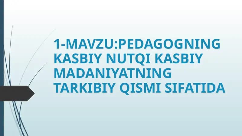 PEDAGOGNING KASBIY NUTQI KASBIY MADANIYATNING TARKIBIY QISMISIFATIDA