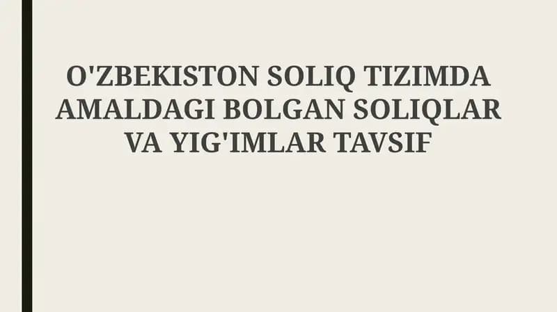 O'zbekiston Soliq Tizimida Amaldagi Bolgan Soliqlar va Yig'imlar Tavsif