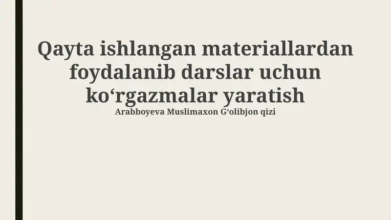 Qayta ishlangan materiallardan foydalanib darslar uchun koʻrgazmalar yaratish