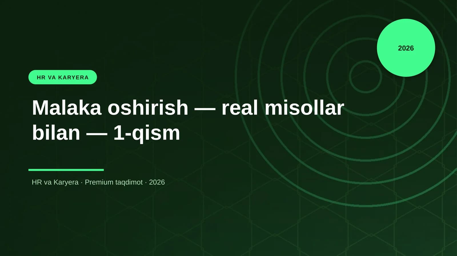 Malaka oshirish — real misollar bilan — 1-qism