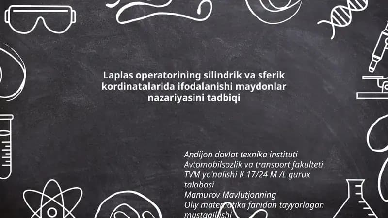 Laplas operatorining silindrik va sferik kordinatalarida ifodalanishi maydonlar nazariyasini tadbiqi