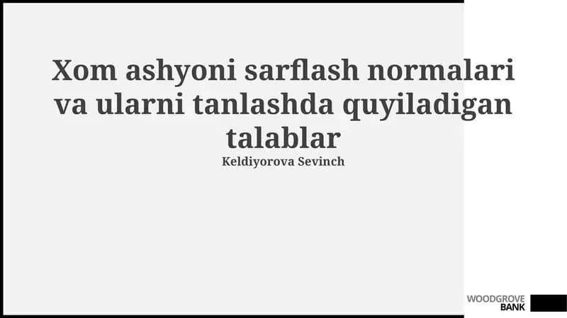 Xom ashyoni sarflash normalari va ularni tanlashda quyiladigan talablar