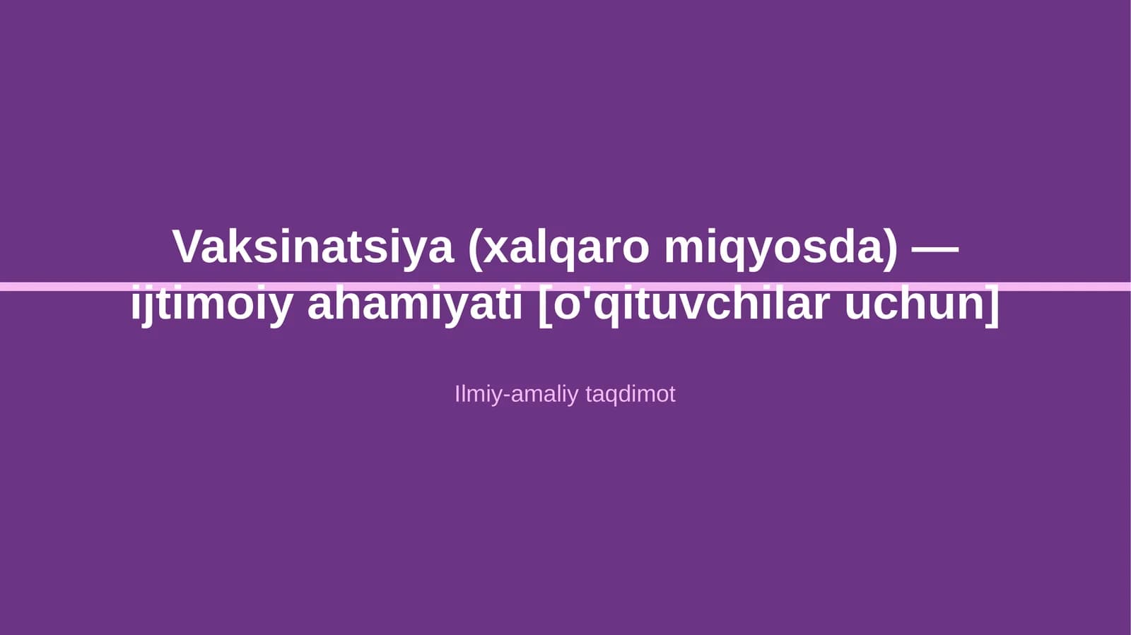 Vaksinatsiya (xalqaro miqyosda) — ijtimoiy ahamiyati [o'qituvchilar uchun]