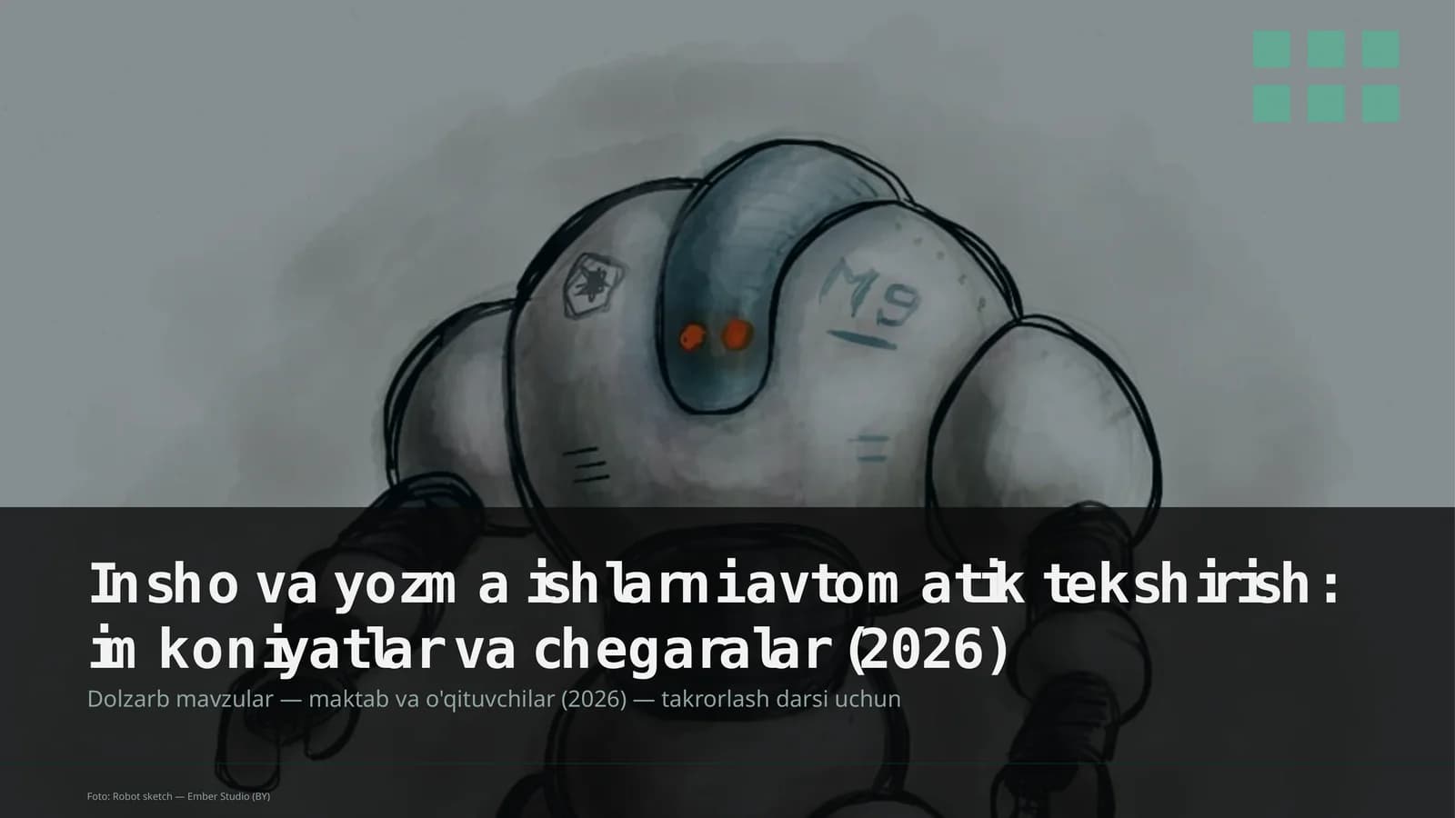 Insho va yozma ishlarni avtomatik tekshirish: imkoniyatlar va chegaralar (2026)