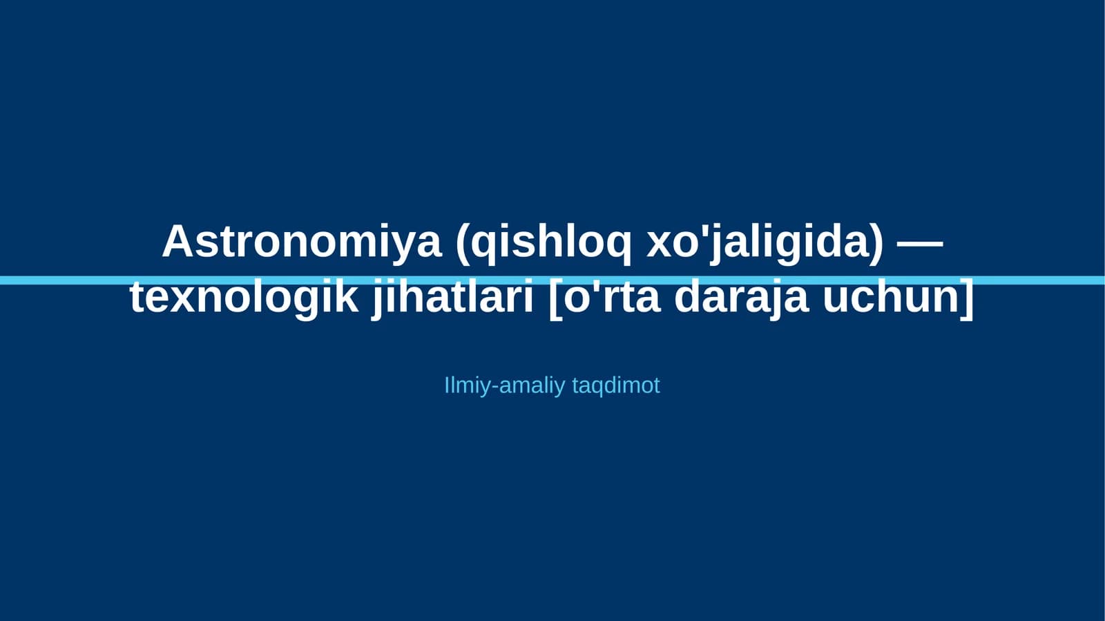 Astronomiya (qishloq xo'jaligida) — texnologik jihatlari [o'rta daraja uchun]
