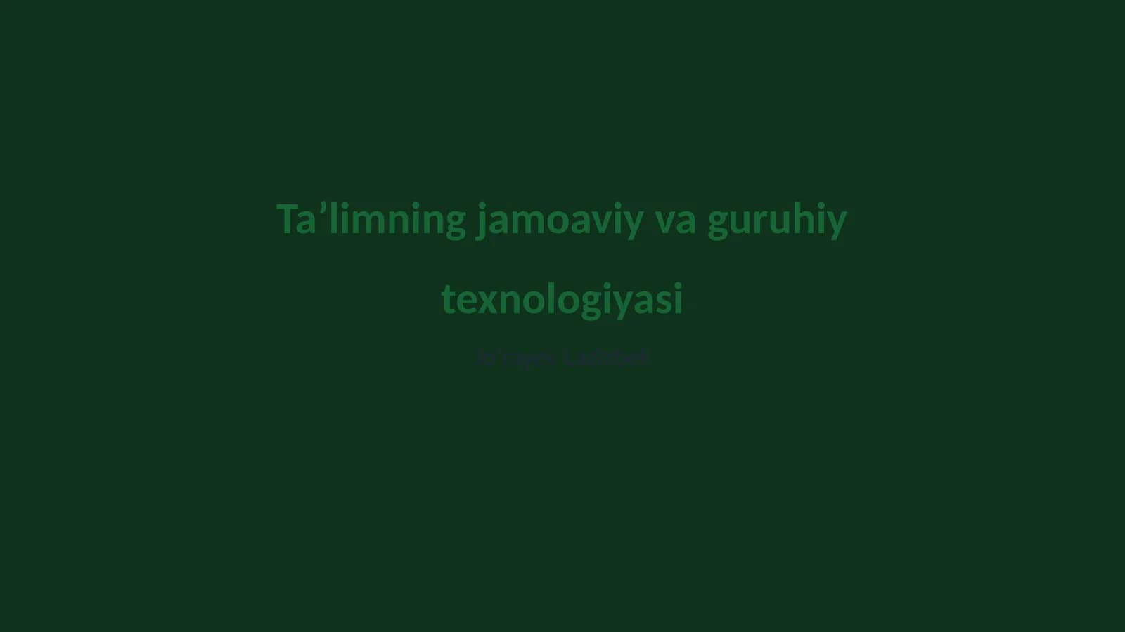 Ta’limning jamoaviy va guruhiy texnologiyasi